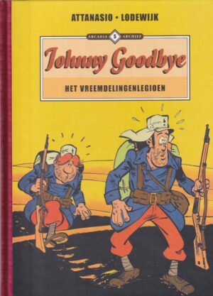Johnny Goodbye hc 5 Arcadia archief Het vreemdelingenlegioen Gesigneerde en genummerde oplage