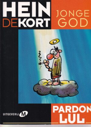 Hein de Kort Pardon Lul sc 4 Jonge God